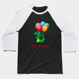 Life is good Baseball T-Shirt